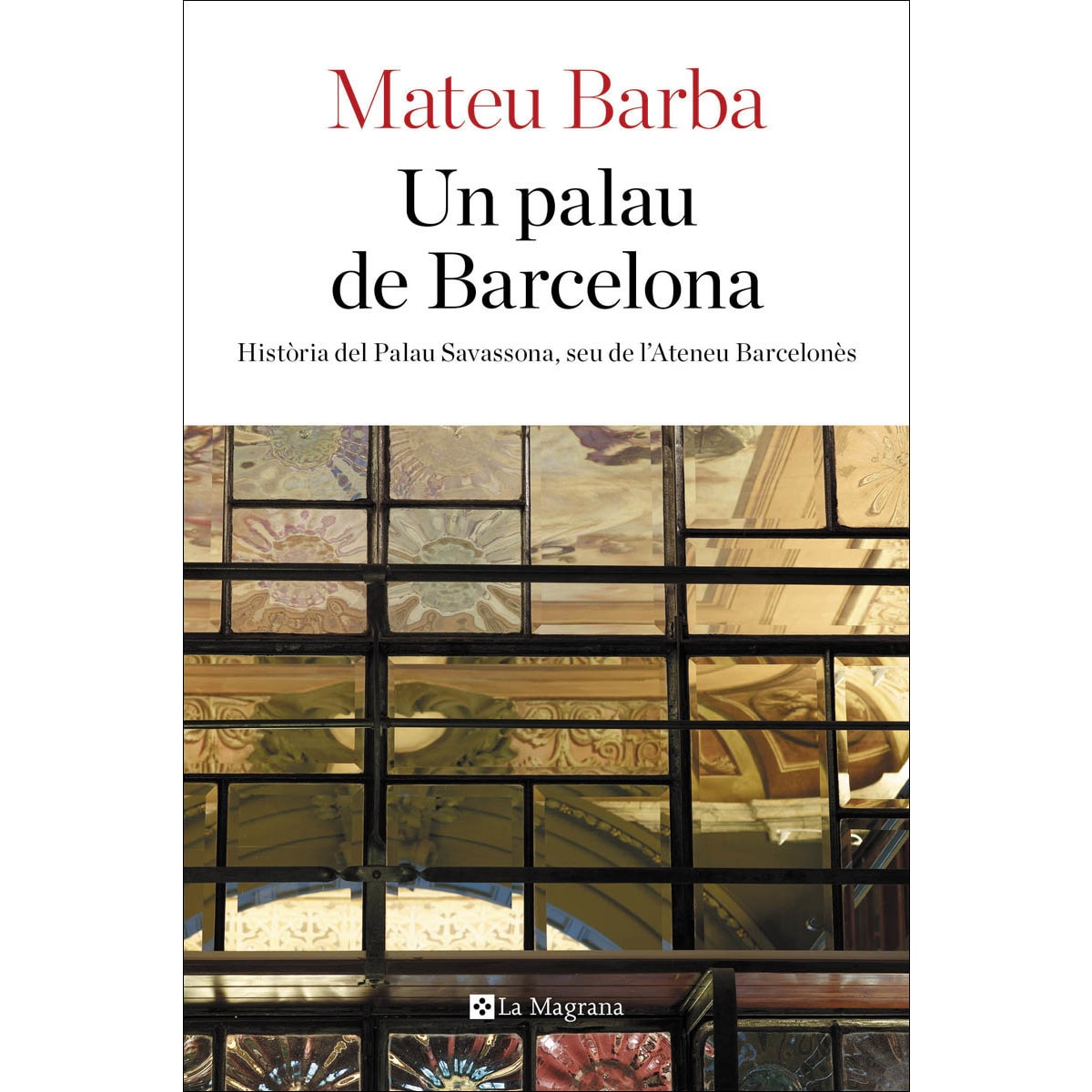 Imagem 0 de Un palau de Barcelona: Història del palau Savassona, seu de l&Ateneu Barcelonès (Capa mole)