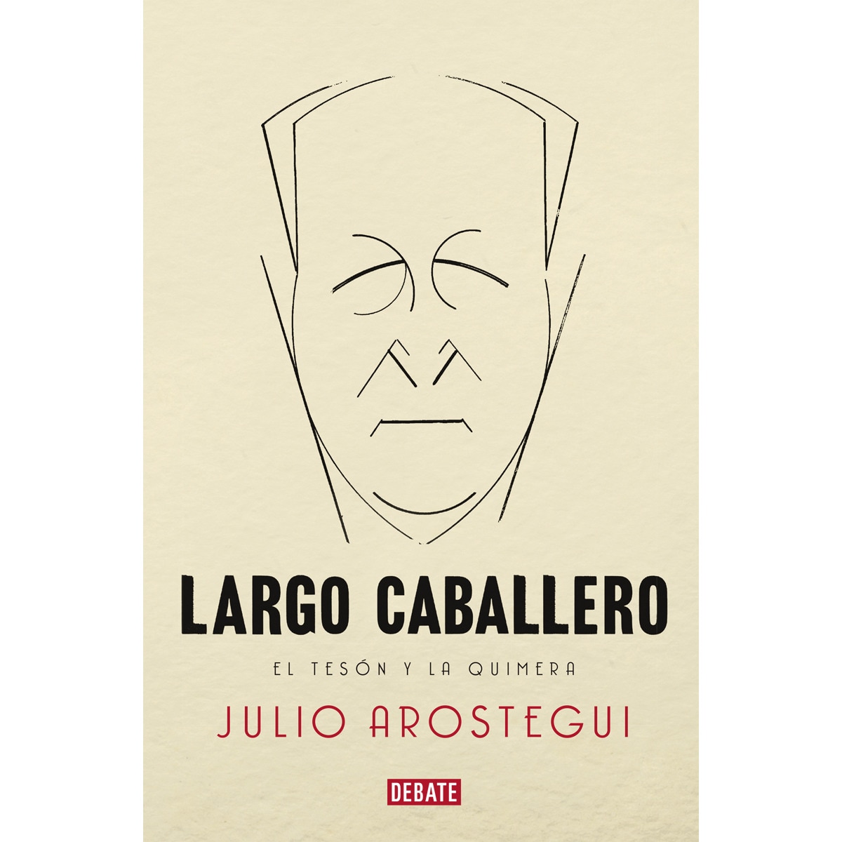 Largo Caballero: El tesón y la quimera (Capa mole) 1