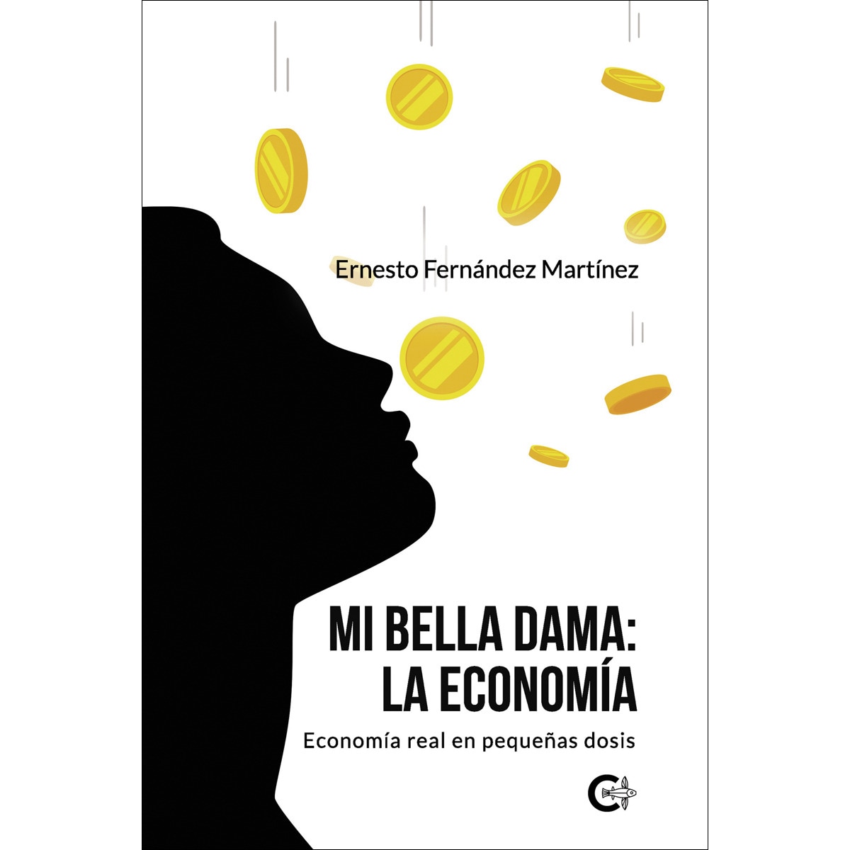 Imagem 0 de Mi Bella Dama: La Economía: Economía real en pequeñas dosis (Capa mole)