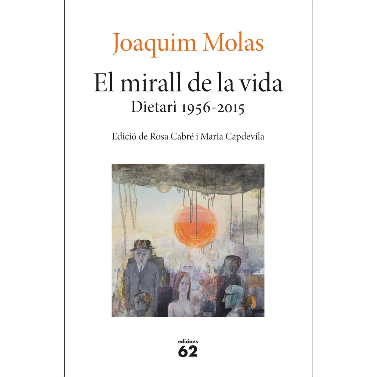 El mirall de la vida. Dietari 1956-2015: Edició de Rosa Cabré i Maria Capdevila (Capa mole com abas) 1