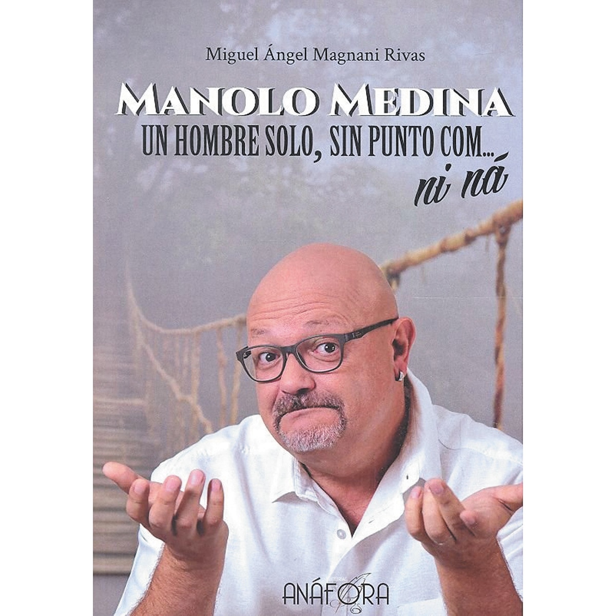 Imagem 0 de MANOLO MEDINA: UN HOMBRE SOLO, SIN PUNTO COM... NI NÁ (Capa mole)