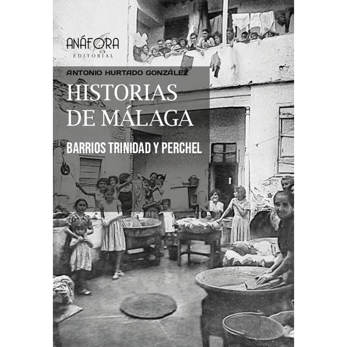 Imagem 0 de HISTORIAS DE MÁLAGA: BARRIOS TRINIDAD-PERCHEL