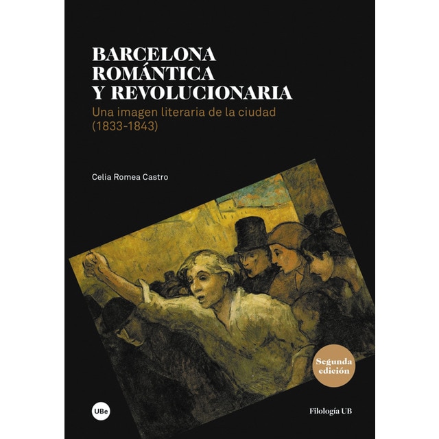 Imagem 0 de Barcelona Romántica Y Revolucionaria. Una Imagen Literaria De La Ciudad (1833-1843)