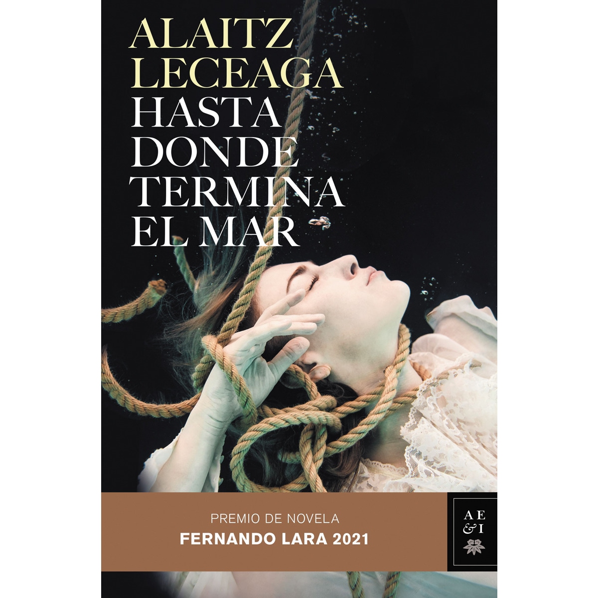 Hasta donde termina el mar: Premio de Novela Fernando Lara 2021 (Tapa dura) 1