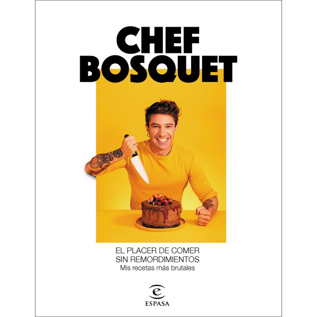 Imagen 0 de El placer de comer sin remordimientos: Mis recetas más brutales (Tapa blanda)