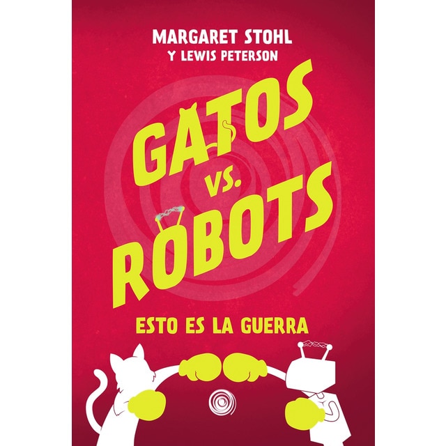 Imagen 0 de Gatos vs robots: Esto es la guerra (Tapa dura)