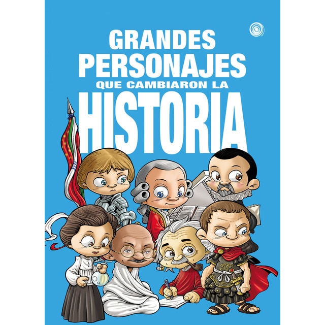 Imagen 0 de Grandes personajes que cambiaron la historia (Tapa dura)