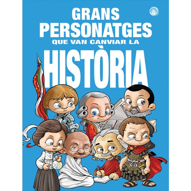 Imagen 0 de Grans personatges que van canviar la historia (Tapa dura)