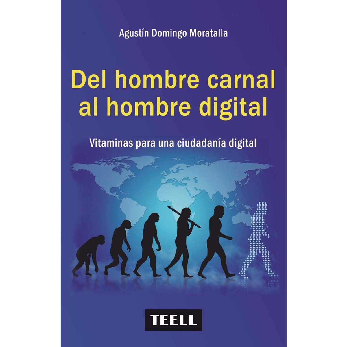 Del hombre carnal al hombre digital.: Vitaminas para una ciudadania digital. (Capa mole) 1