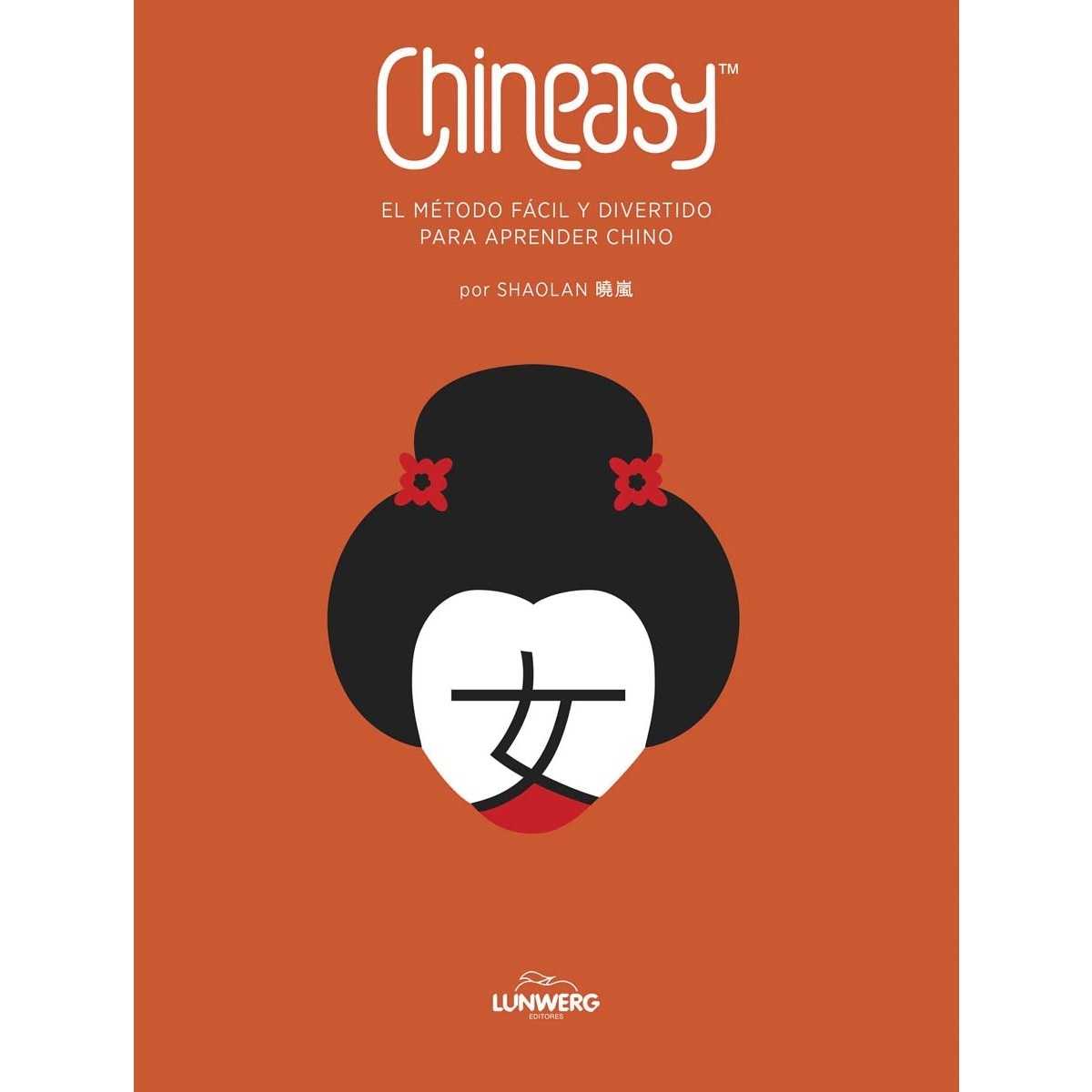 Imagen 0 de CHINEASY.  El método fácil y divertido para aprender chino  (Tapa blanda)