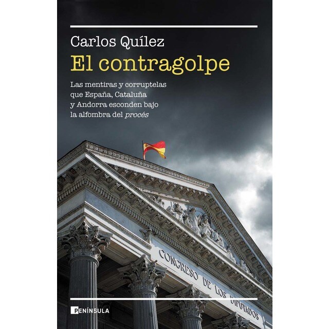 Imagen 0 de El contragolpe: Las mentiras y corruptelas que Cataluña, España y Andorra esconden bajo la alfombra del procés  (Tapa blanda con solapas)