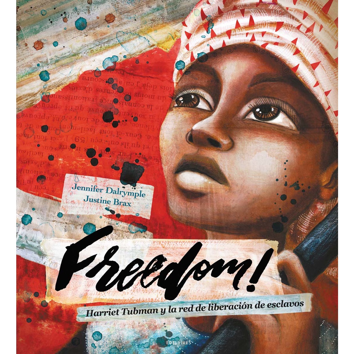Freedom!: Harriet Tubman y la red de liberación de esclavos (Capa dura) 1