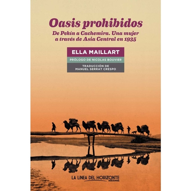 Imagem 0 de Oasis prohibidos: De Pekín a Cachemira. Una mujer a través de Asia Central en 1935 (Capa mole com abas)
