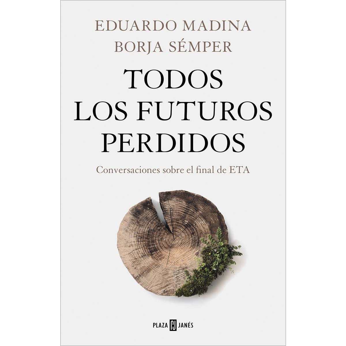 Todos los futuros perdidos: Conversaciones sobre el final de ETA (Tapa blanda) 1