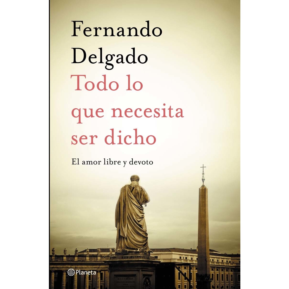 Imagem 0 de Todo lo que necesita ser dicho: El amor libre y devoto(Tapa dura)