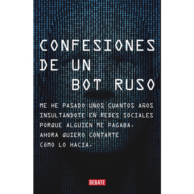 Imagem 0 de Confesiones de un bot ruso: Me he pasado bastantes años insultándote en redes sociales porque alguien me pagaba. Ahora que ya no estoy en nómina