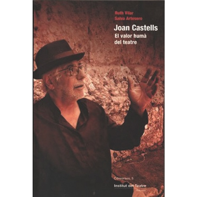 Joan castells: el valor humà del teatre 1