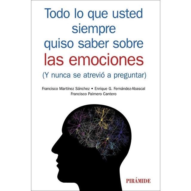 Imagen 0 de Todo lo que usted siempre quiso saber sobre las emociones: (Y nunca se atrevió a preguntar)  (Tapa blanda)