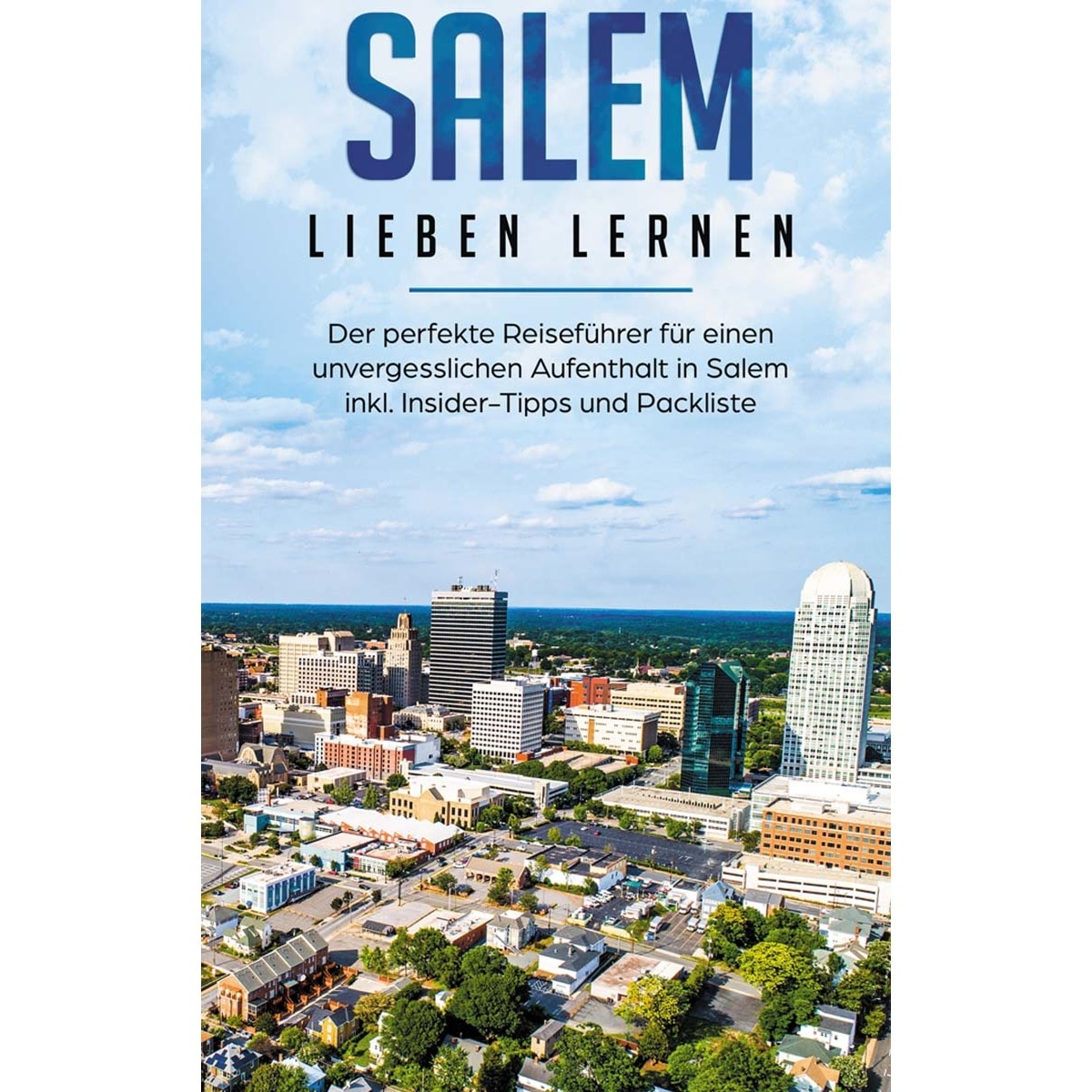 Salem lieben lernen: Der perfekte Reiseführer für einen unvergesslichen Aufenthalt in Salem inkl. Insider-Tipps und Packliste (Capa mole) 1