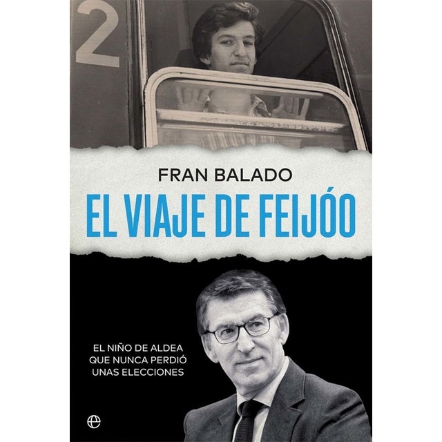 Imagen 0 de El viaje de feijóo: El niño de aldea que nunca perdió unas elecciones (Tapa blanda)