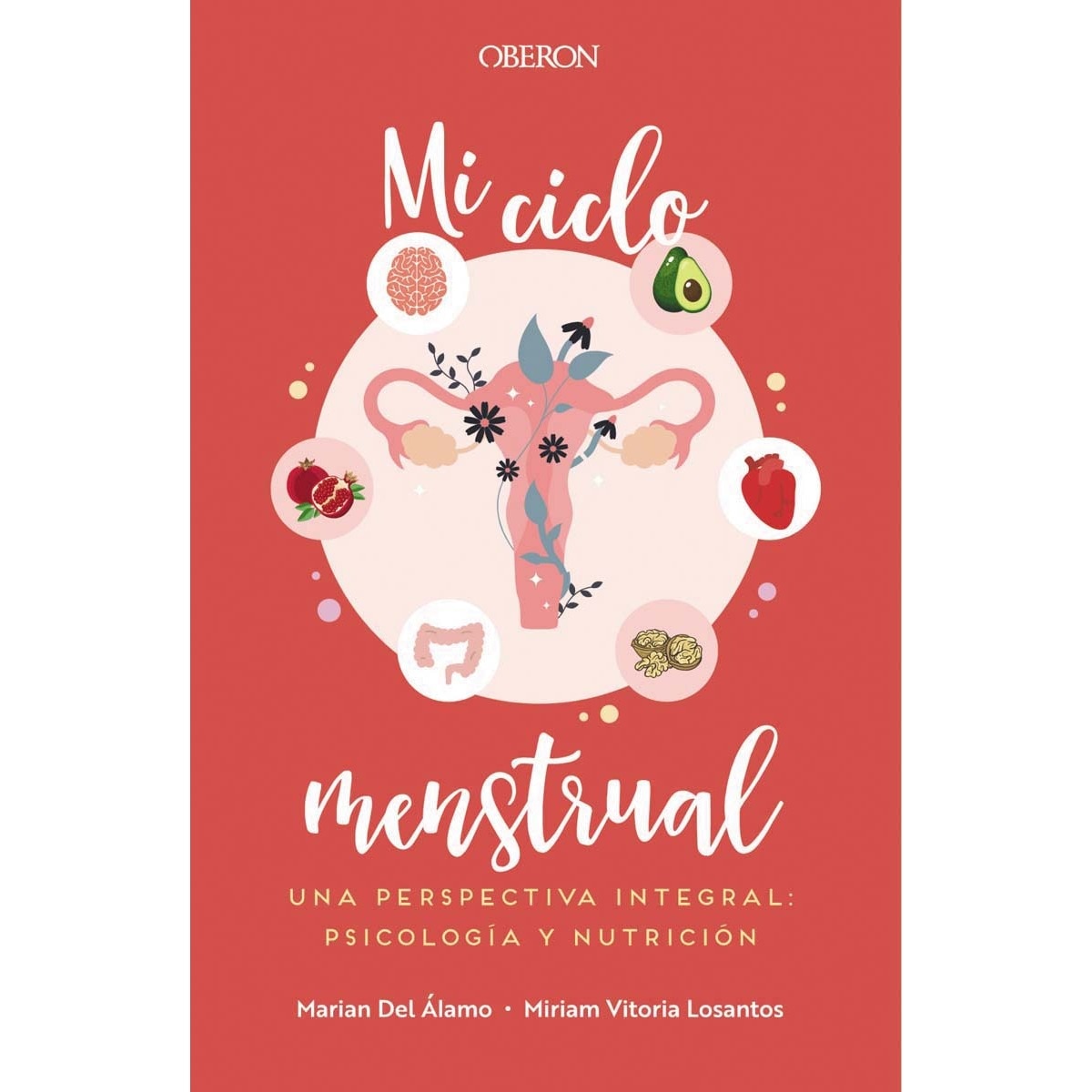 Mi ciclo menstrual. Una perspectiva integral: psicología y nutrición (Capa mole com abas) 1