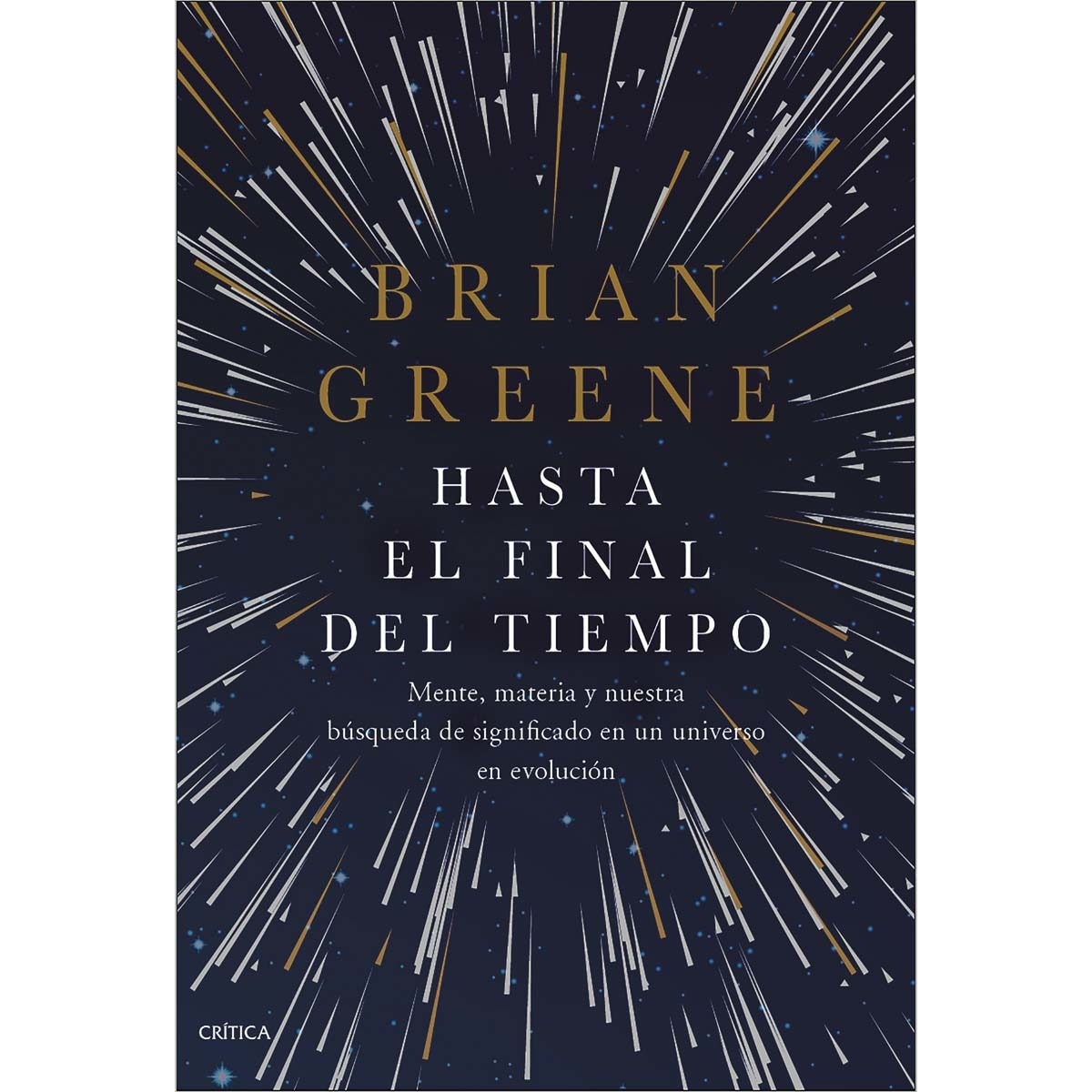 Imagem 0 de Hasta el final del tiempo: Mente, materia y nuestra búsqueda de significado en un universo en evolución(Tapa dura)