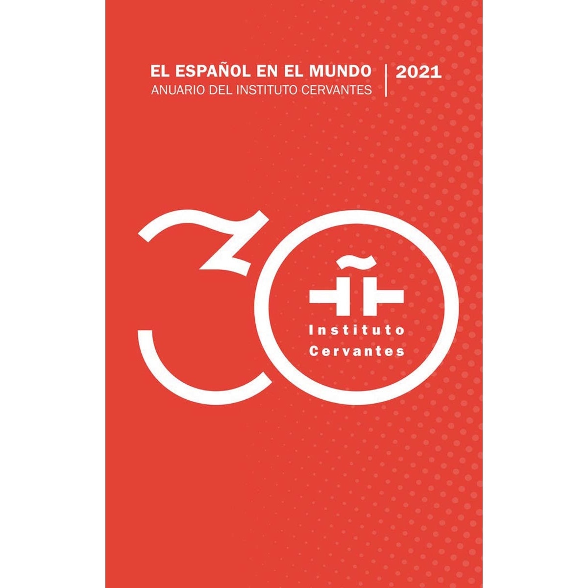 Imagen 0 de El español en el mundo. Anuario del instituto cerva