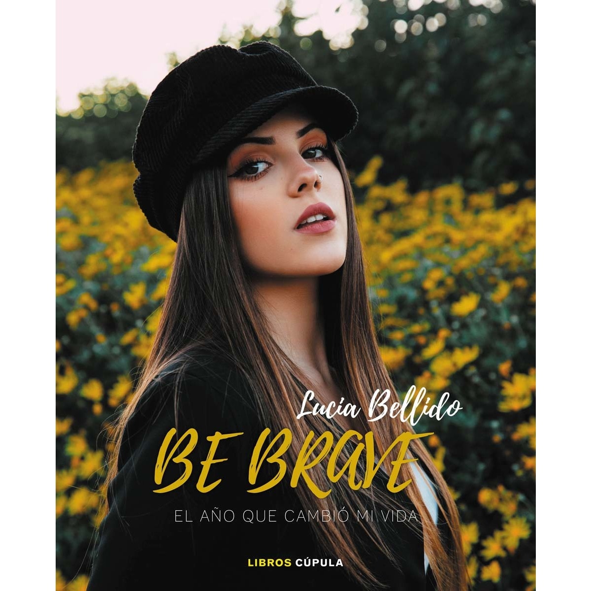 Imagen 0 de Be brave: El año que cambió mi vida  (Tapa dura)