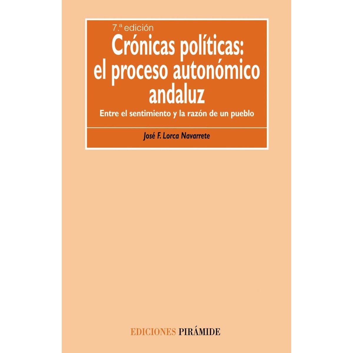Crónicas políticas: el proceso autónomico andaluz: Entre el sentimiento y la razón de un pueblo(Tapa blanda) 1