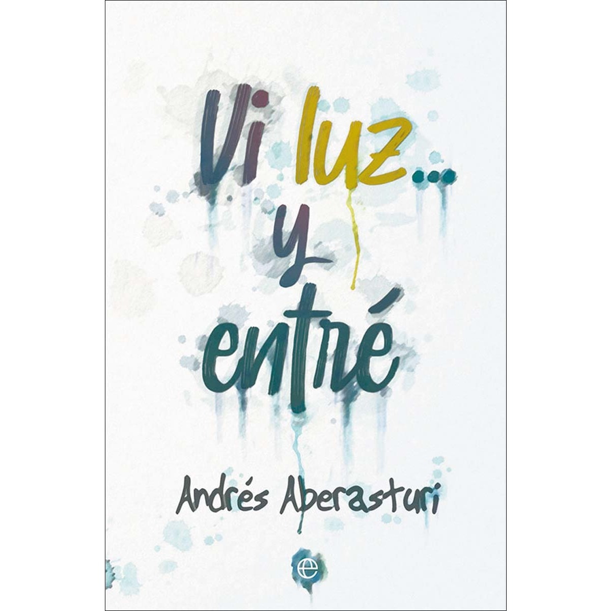 Vi luz. Y entré (Tapa blanda) 1