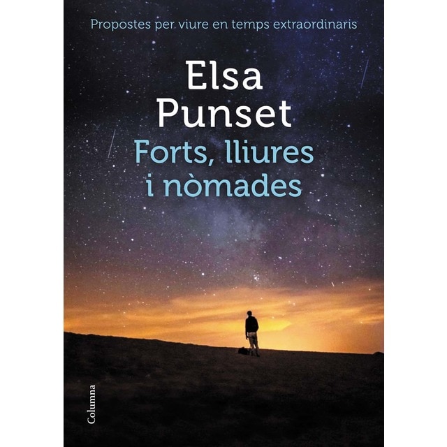 Imagem 0 de Forts, lliures i nòmades: Propostes per viure en temps extraordinaris (Capa mole com abas)