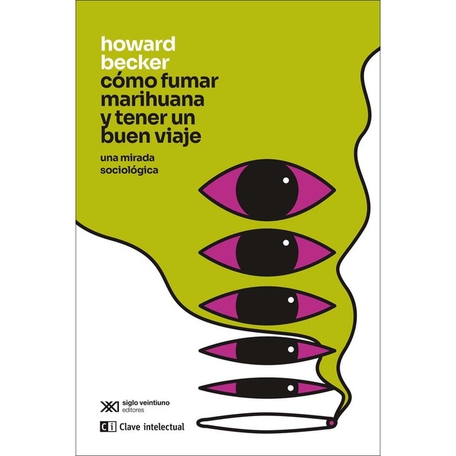 Imagen 0 de Cómo fumar marihuana y tener un buen viaje: Una mirada sociológica (Tapa blanda)