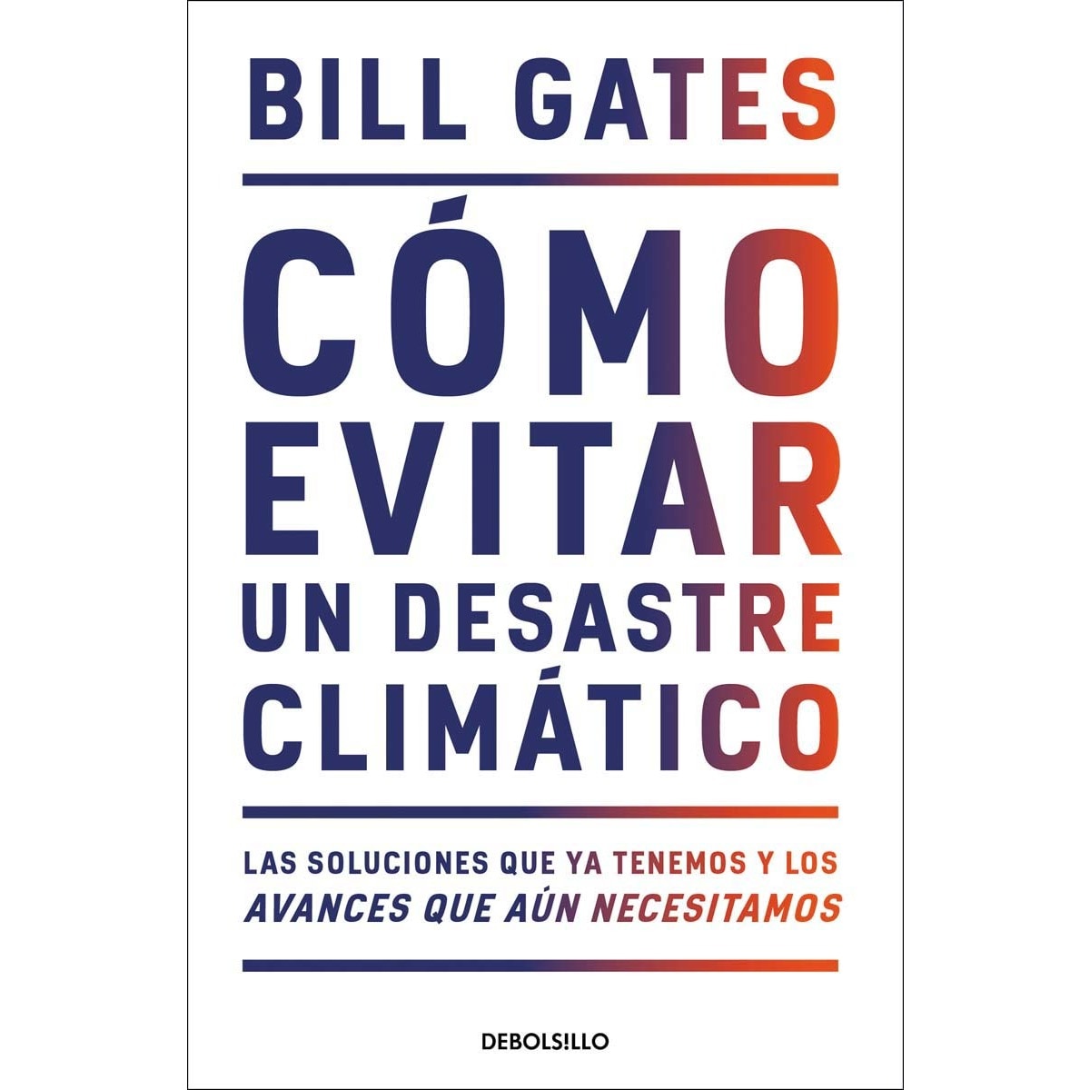 Imagem 0 de Cómo evitar un desastre climático: Las soluciones que ya tenemos y los avances que aún necesitamos(Bolsillo) (Tapa blanda)