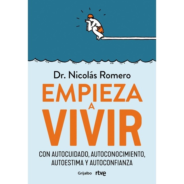 Imagen 0 de Empieza a vivir: Con autocuidado, autoconocimiento, autoestima y autoconfianza (Tapa blanda)