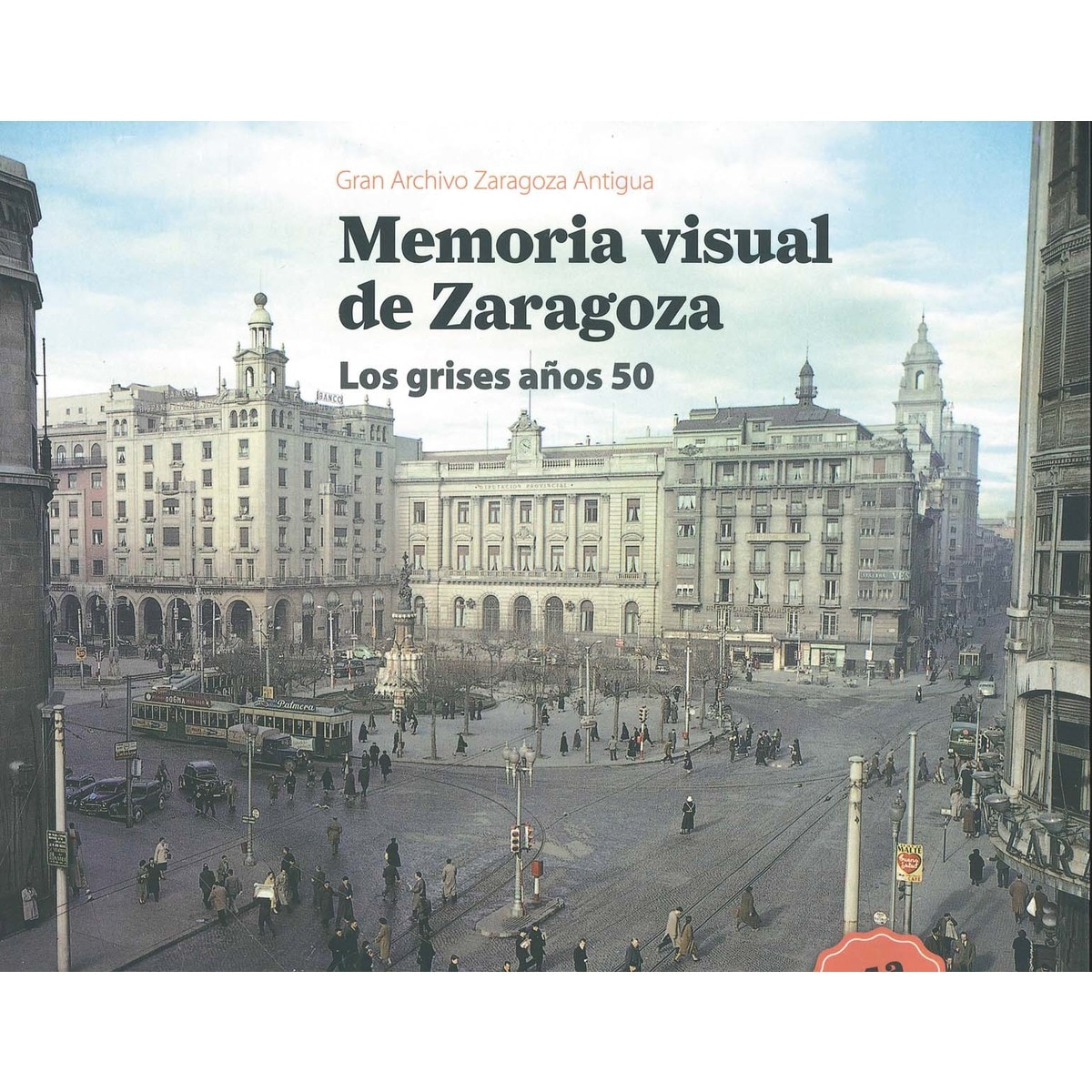 Imagem 0 de Memoria visual de zaragoza: los grises años 50(Tapa blanda)