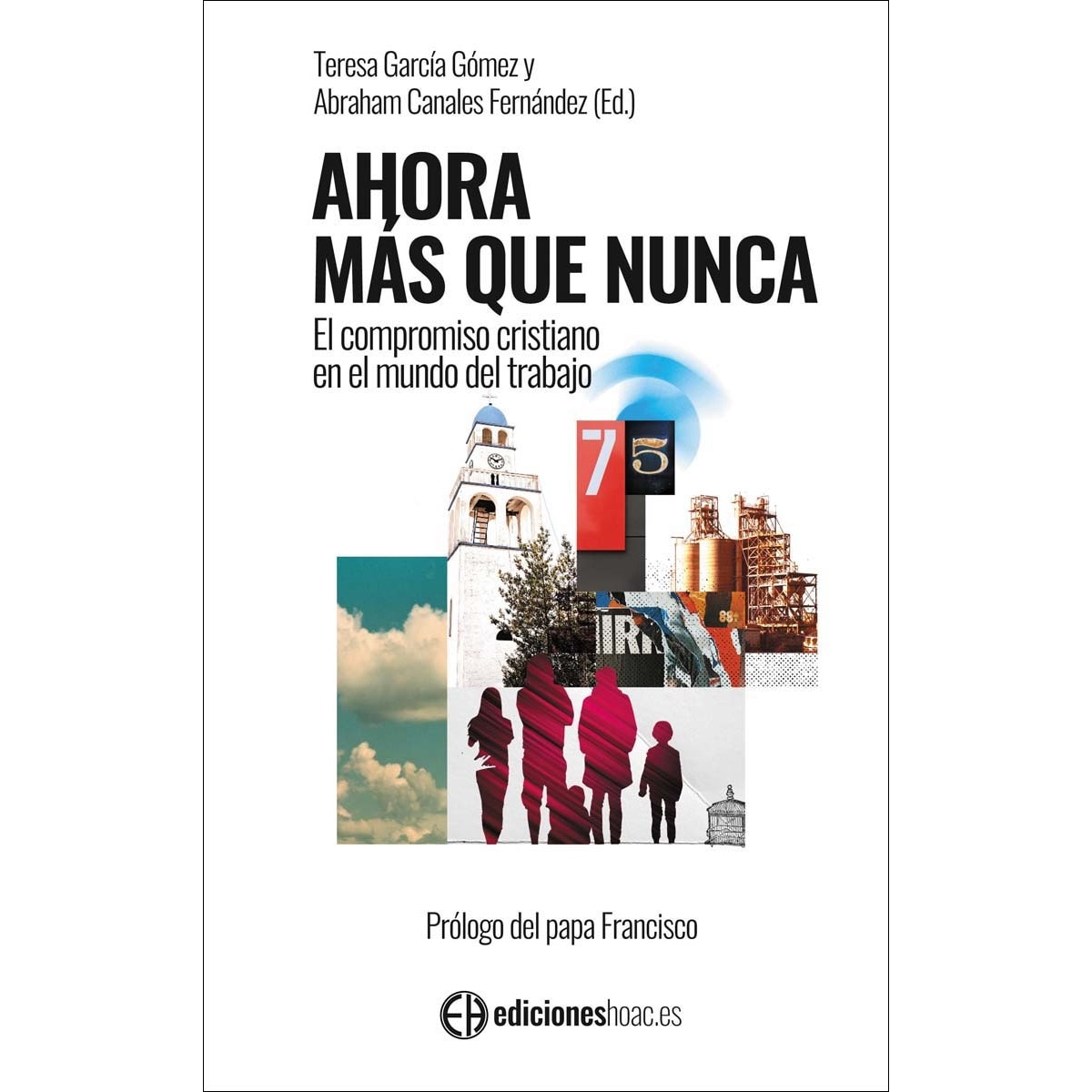 Imagen 0 de Ahora más que nunca. : El compromiso cristiano en el mundo del trabajo. (Tapa blanda)