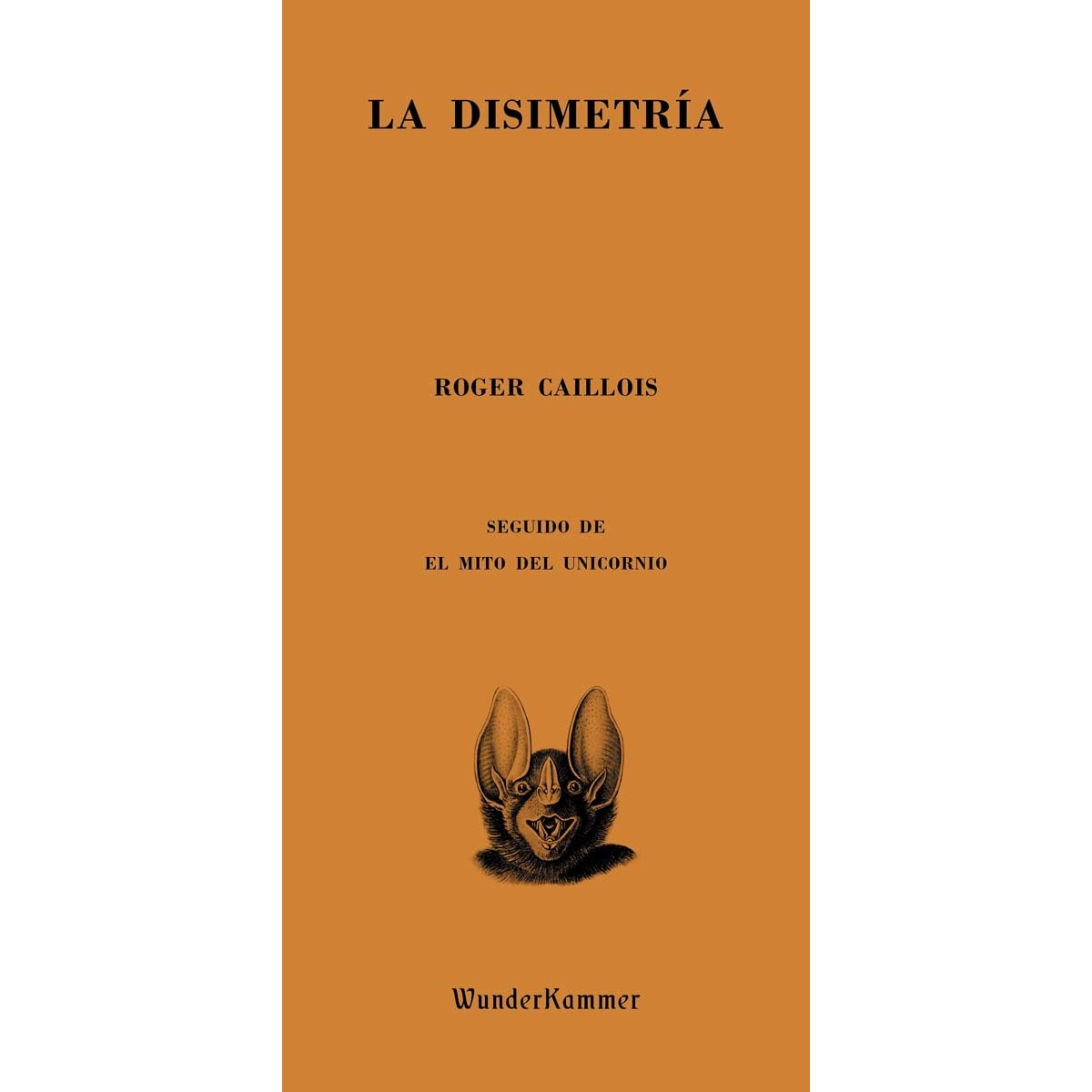La disimetría: Seguido de El mito del unicornio (Capa mole) 1