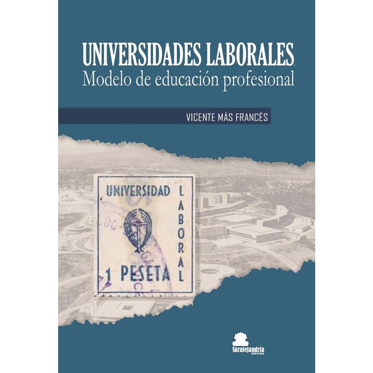 UNIVERSIDADES LABORALES: MODELO DE EDUCACIÓN PROFESIONAL (Capa mole com abas) 1