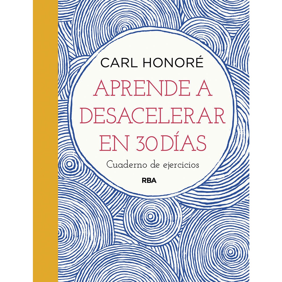 Imagem 0 de Aprende a desacelerar en 30 días(Tapa blanda)