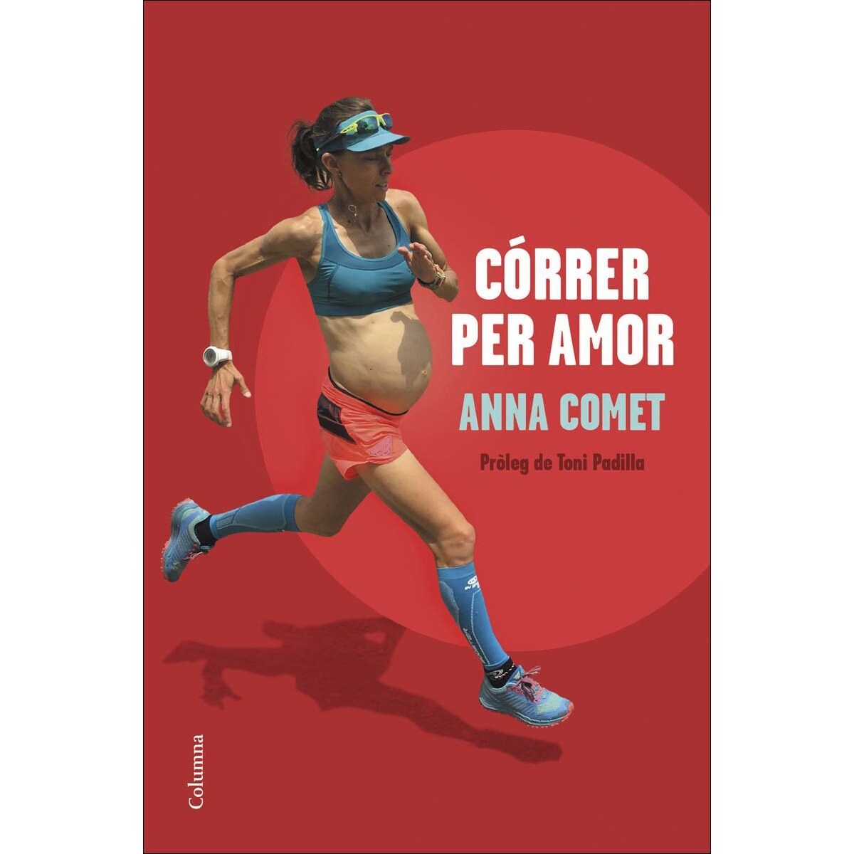 Córrer per amor: Pròleg de Toni Padilla (Capa mole com abas) 1