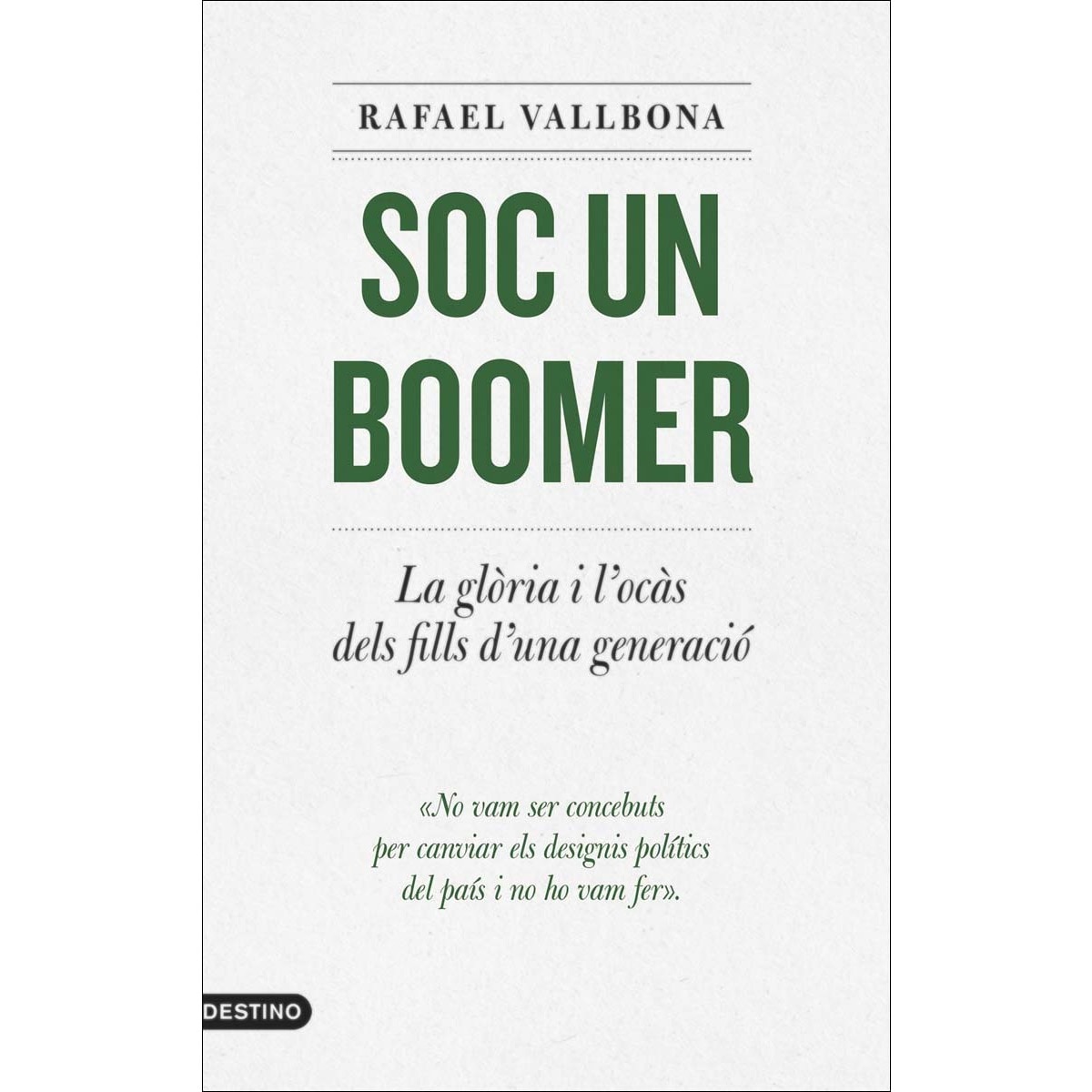 Imagem 0 de Soc un boomer: La glòria i l'ocàs dels fills d'una generació(Tapa blanda)