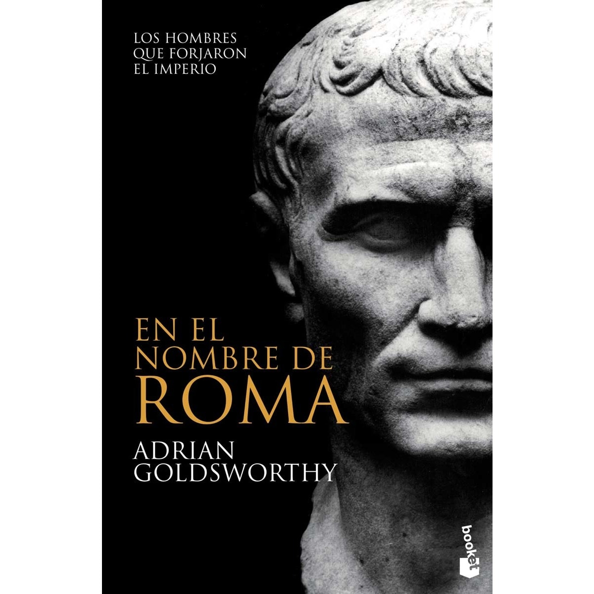 En el nombre de Roma: Los hombres que forjaron el imperio (Bolso) (Capa mole) 1