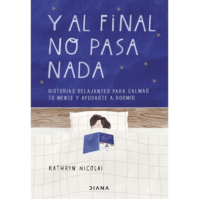 Imagen 0 de Y al final no pasa nada: Historias relajantes para calmar tu mente y ayudarte a dormir (Tapa dura)