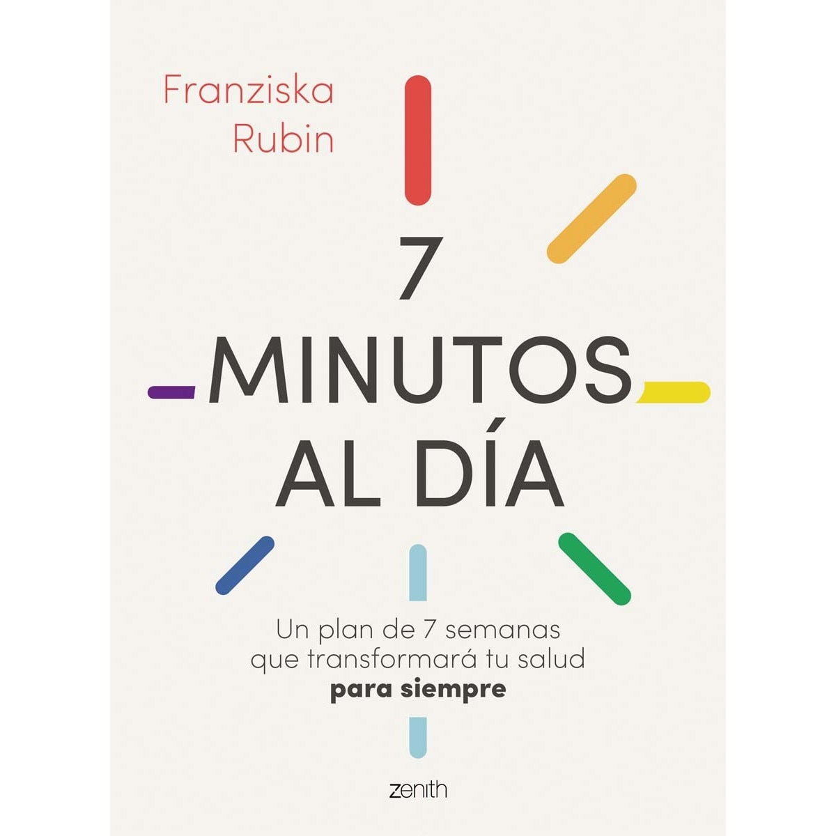 7 minutos al día: Un plan de 7 semanas que transformará tu salud para siempre (Capa mole com abas) 1