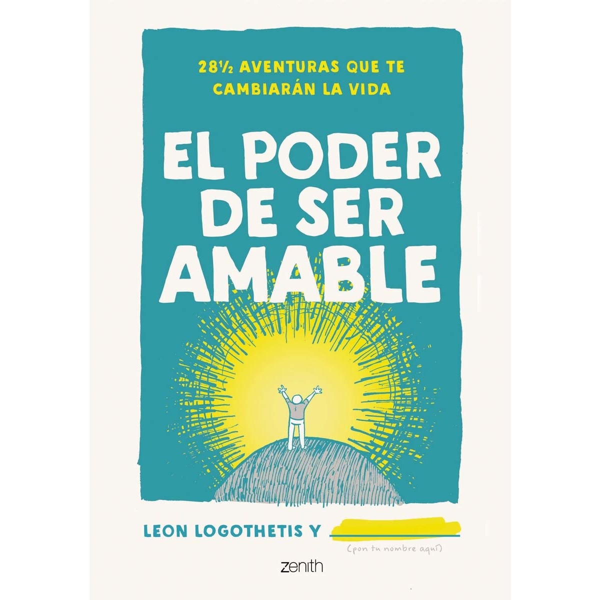 El poder de ser amable: 28 ½ aventuras que te cambiarán la vida(Tapa dura) 1