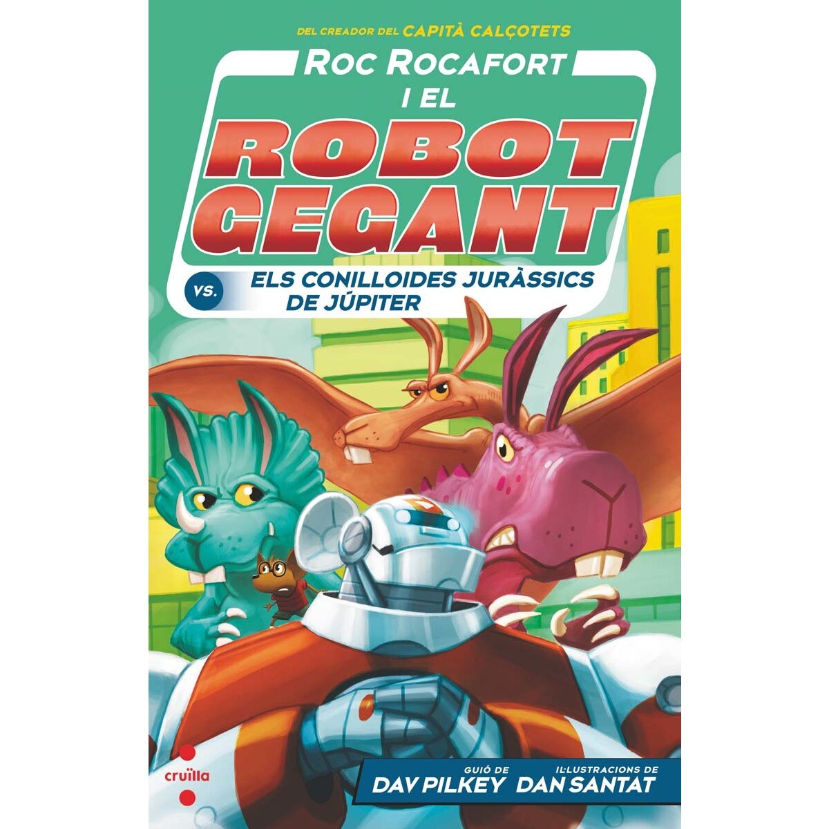 ROC ROCAFORT I EL ROBOT GEGANT CONTRA ELS CONILLOIDES JURÀSSICS DE JÚPITER (Capa dura) 1