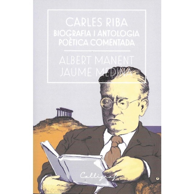 Imagen 0 de Carles Riba. Biografia i antologia poètica comentada  (Tapa blanda con solapas)