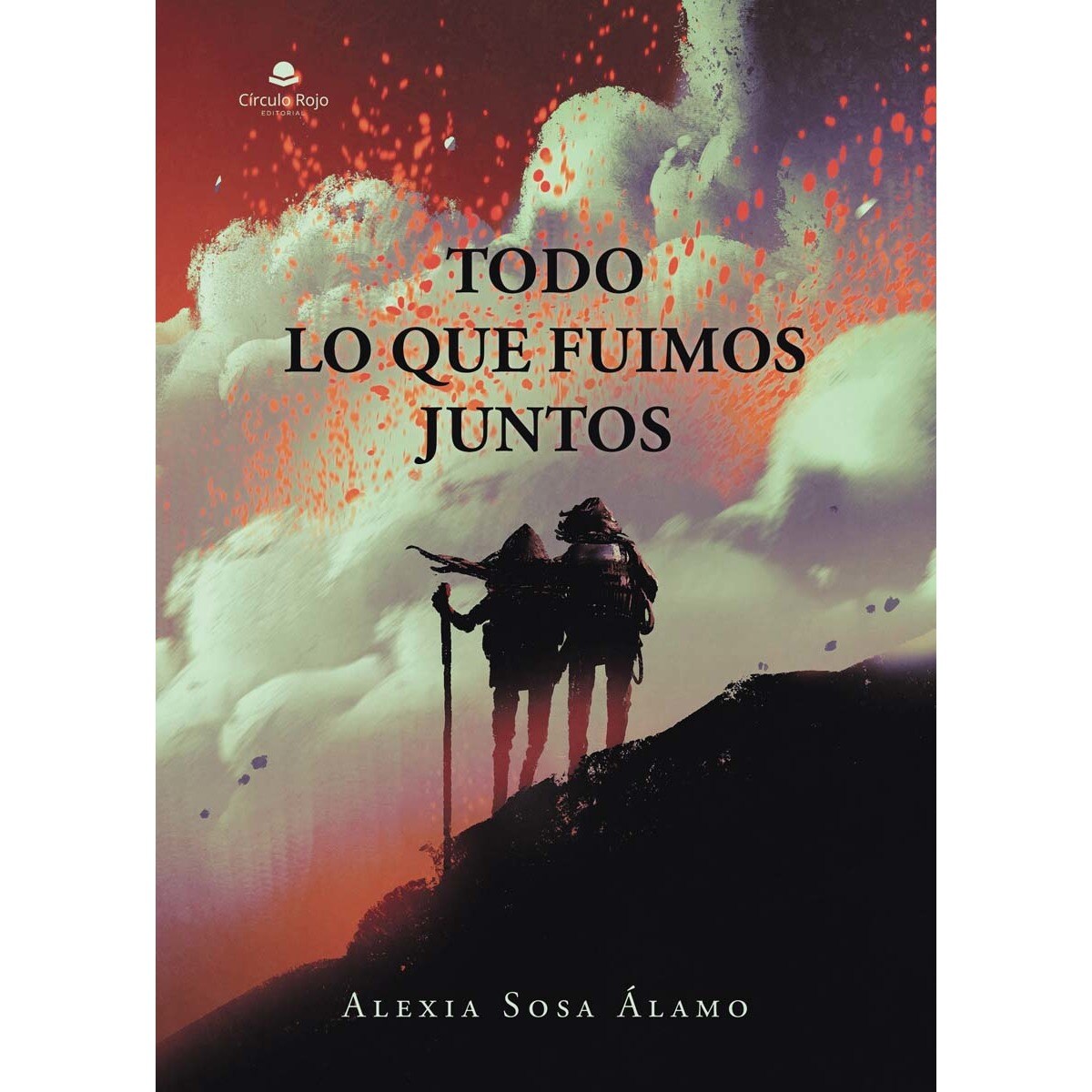 Todo lo que fuimos juntos (Tapa blanda) · IMPRESION BAJO DEMANDA