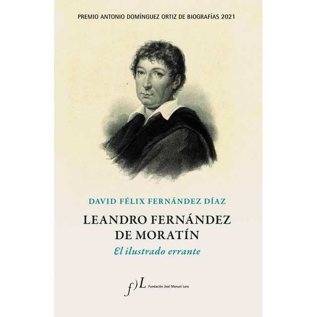 Imagen 0 de Leandro Fernández de Moratín. El ilustrado errante: Premio Antonio Domínguez Ortiz de Biografías 2021  (Tapa dura)