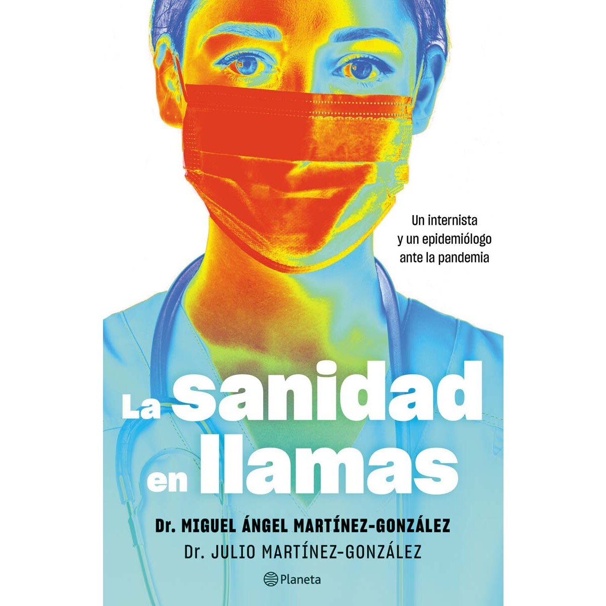 La sanidad en llamas: Un internista y un epidemiólogo ante la pandemia (Capa mole com abas) 1